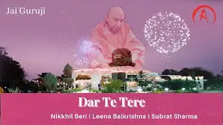 Dar Te Tere | Jai Guruji | Nikkhil Beri | Leena Balkrishna | Subrat Sharma I