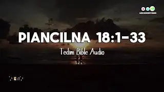 Piancilna 18:1-33 (Lai Siangtho Simna)