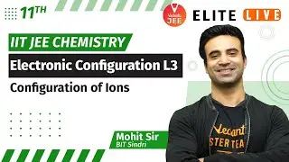 Electronic Configuration Class 11| Lecture 3 |JEE Main | JEE Advanced |Mohit Ryan sir| Vedantu