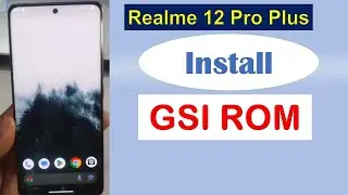 HOW TO INSTALL GSI ROM 🔥 || IN REALME 12 PRO PLUS 🔥||