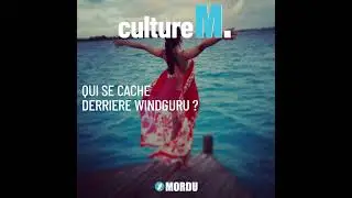Culture M #2 - Qui se cache derri&egrave;re Windguru?