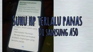 Suhu hp/batre terlalu panas pada samsung A50