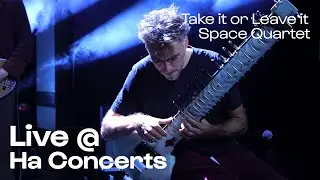 Space Quartet - Take it or Leave it @HaConcerts