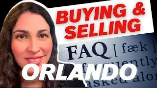 Frequently Asked Questions About Buying and Selling in Orlando, Florida [2025]
