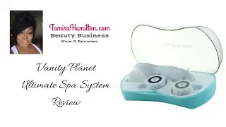 Vanity Planet Ultimate Spa System Review | Tamira Hamilton