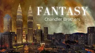 Fantasy - Chandler Brothers
