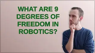 Electronics: What are 9 degrees of freedom in robotics?