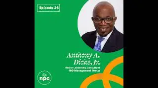Avoiding the Nostalgia Trap: Engineering Change with Anthony Dicks, Jr. of 180 Management Group