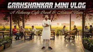 Mini Vlog । A relaxing cafe Break & Natural Views of Garhshankar 