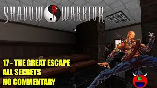 Shadow Warrior Classic (BuildGDX) - 17 The Great Escape - All Secrets No Commentary