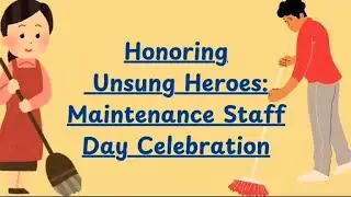Honoring Unsung Heroes: Maintenance Staff Day Celebration