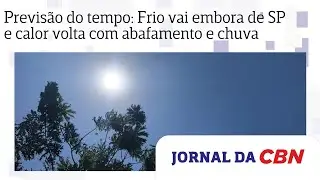 Previs&atilde;o do tempo: Frio vai embora de SP e calor volta com abafamento e chuva