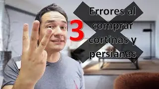 3 errores que no debes cometer al adquirir persianas o cortinas