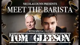Meet the Barista: Episode 3 (with guest Tom Gleeson)