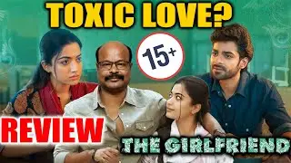 Toxic காதல் எதிர்கொள்வது எப்படி? | The Girlfriend Movie Review in Tamil | Rashmika | Jackie Cinemas