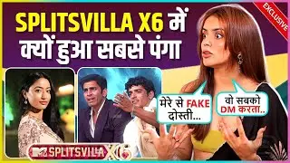 Niharika On FAKE Bonds, Fights, Trust, reveals Who Is The Villain In Splitsvilla X6 Says Khel Rahi..