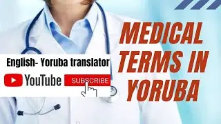 Yoruba lesson : How to say medical terms in Yoruba || Doctor Nurse patient in Yoruba #Yorubameaning