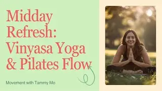 13 Minutes Midday Refresh Vinyasa Yoga + Pilates Flow