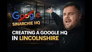 Creating a Google HQ in Lincolnshire | Building Sinarchie HQ