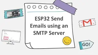 ESP32 Send Emails using an SMTP Server: HTML, Text and Attachments (Arduino IDE)