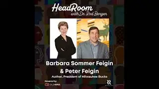 HeadRoom with Author Barbara Sommer Feigin & Peter Feigin President, Milwaukee Bucks