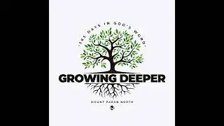 Growing Deeper: Week 2 Recap