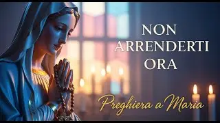 PREGHIERA A MARIA | Quando pregare sembra inutile