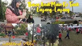 Weekend Vlog‼️Bawa Anak