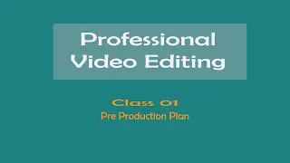Class 01 : Pre Production Plan
