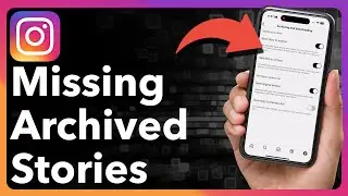How To Fix Archived Stories Missing On Instagram