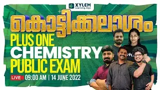 PLUS ONE CHEMISTRY PUBLIC EXAM 💥കൊട്ടിക്കലാശം | XYLEM +1 +2