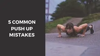5 Common Push Up Mistakes To AVOID