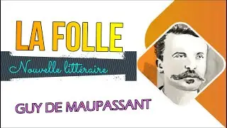HISTOIRE AUDIO EN FRANÇAIS AVEC TEXTE | La folle, nouvelle littéraire de GUY DE MAUPASSANT