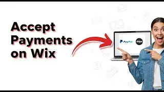 How to Accept Payments on Wix (Paypal & Stripe Setup)
