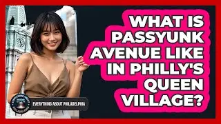 What Is Passyunk Avenue Like In Philly's Queen Village? - Everything About Philadelphia