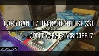 Cara Ganti Atau Upgrade HDD ke SSD Laptop ASUS K46CB Core i7 #TUTORIALSERVISLAPTOP