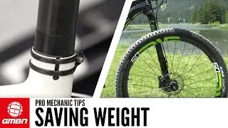 Mechanics Pro Tips: Saving Weight On Your Mountain Bike