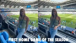 1st HOME GAME OF THE SEASON | Man City, The Etihad
