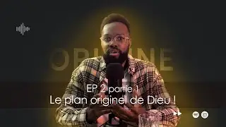 Le plan originel de Dieu ! Ep 2 - Partie 1