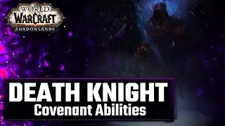 Covenant Death Knight Abilities | World of Warcraft Shadowlands Blood/Frost/Unholy