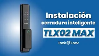 Instalaci&oacute;n de Cerradura Digital Inteligente TLX02 MAX | Tock Lock