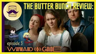The Butter Bunch Review: Miner Setback | WAYWARD GUIDE Episode 3