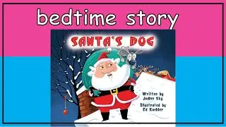 Santa's dog read aloud. Childrens books. Childrens books read aloud