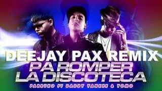 PA ROMPER LA DISCOTECA - Farruko Ft. Daddy Yankee&Yomo - Dj Pax Remix - AFRO 2015