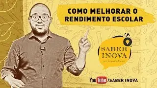 Como Melhorar o Rendimento Escolar