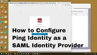 How to Configure Ping Identity as a SAML Identity Provider