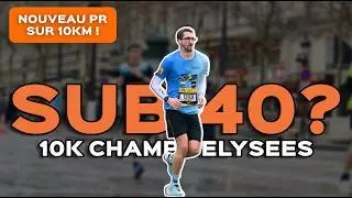 10KM DES CHAMPS ELYSEES : enfin le sub 40min ?