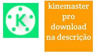 Como baixar kinemaster pro download na descri&ccedil;&atilde;o (google drive)