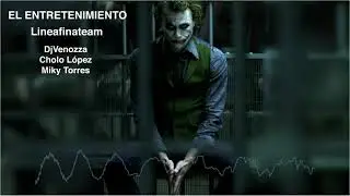 Linea Fina Team - El Entretenimiento (Djvenozza313 x Cholo L&oacute;pez  x Miky Torres)