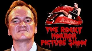 Quentin Tarantino on The Rocky Horror Picture Show